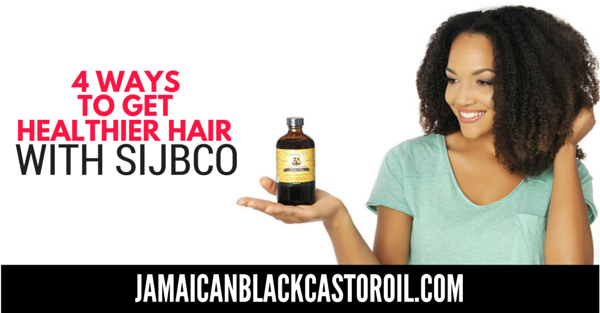 4 Ways To Get Healthier Hair With Sunny Isle Jamaican Black Castor Oil